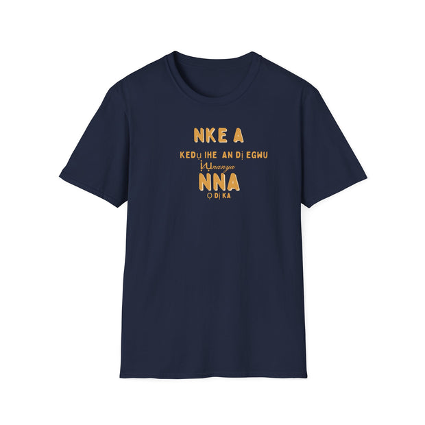 “This is what an amazing Dad looks like – Men’s Softstyle T-Shirt | Cultural Message: ‘KEDỤ IHE A DỊ ÉGWU ỊTỤNANYA NNA Ọ DỊ KA’ | Perfect Gift for Fathers”