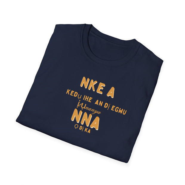 “This is what an amazing Dad looks like – Men’s Softstyle T-Shirt | Cultural Message: ‘KEDỤ IHE A DỊ ÉGWU ỊTỤNANYA NNA Ọ DỊ KA’ | Perfect Gift for Fathers”