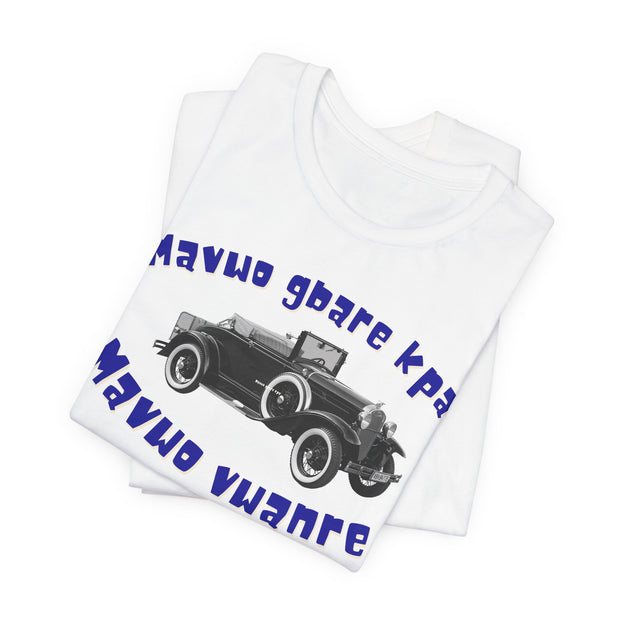“Mavwo Gbare Kpa – I’m Not Old, I’m Just Classic | Vintage Car Enthusiast Tee with Retro Auto Graphic | Gift for Car Lovers”