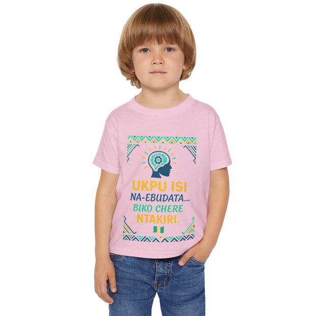 UKPU ISI Na-ebudata… Biko Chere Ntakiri 🧠 | Brain Loading, Please Wait — Toddler T-Shirt with Motivational Design | Cute Kids Tee, Gift for Birthdays, Inspirational Toddler Apparel, igbo Culture Shirt