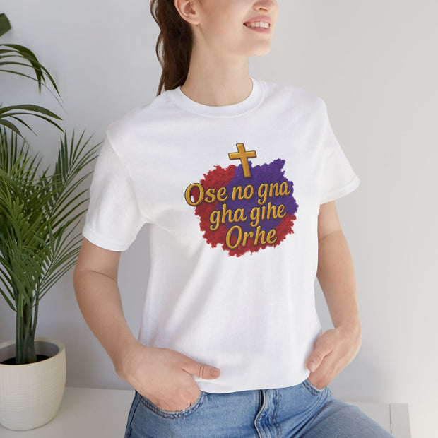 Faith-Edo Inspired Women  Tee - Ose no gna gha ghe Orhe