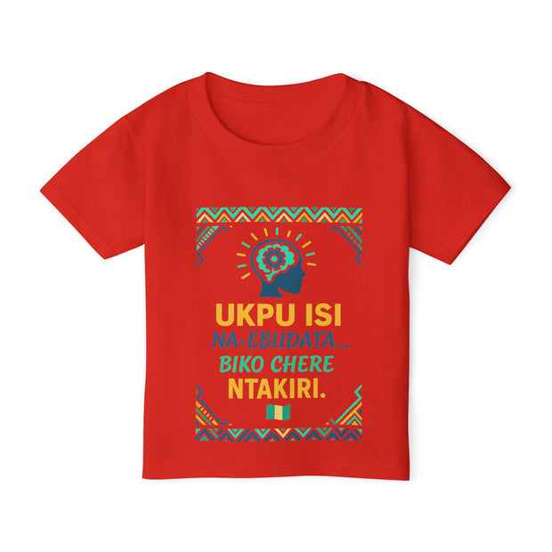 UKPU ISI Na-ebudata… Biko Chere Ntakiri 🧠 | Brain Loading, Please Wait — Toddler T-Shirt with Motivational Design | Cute Kids Tee, Gift for Birthdays, Inspirational Toddler Apparel, igbo Culture Shirt