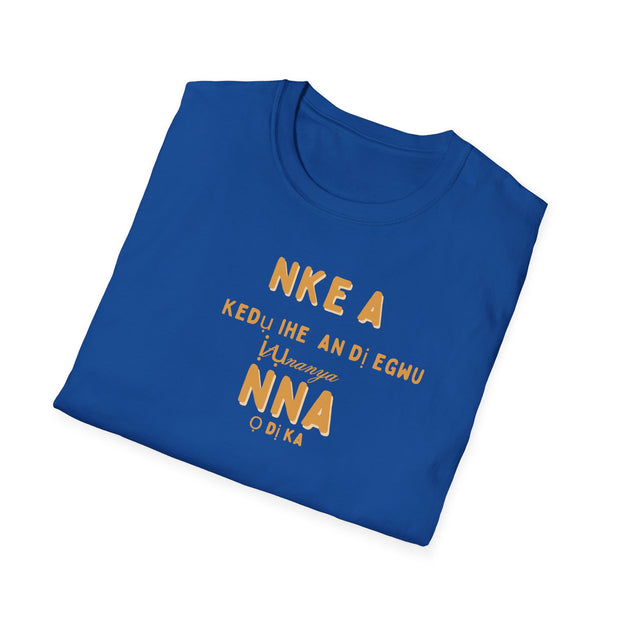 “This is what an amazing Dad looks like – Men’s Softstyle T-Shirt | Cultural Message: ‘KEDỤ IHE A DỊ ÉGWU ỊTỤNANYA NNA Ọ DỊ KA’ | Perfect Gift for Fathers”