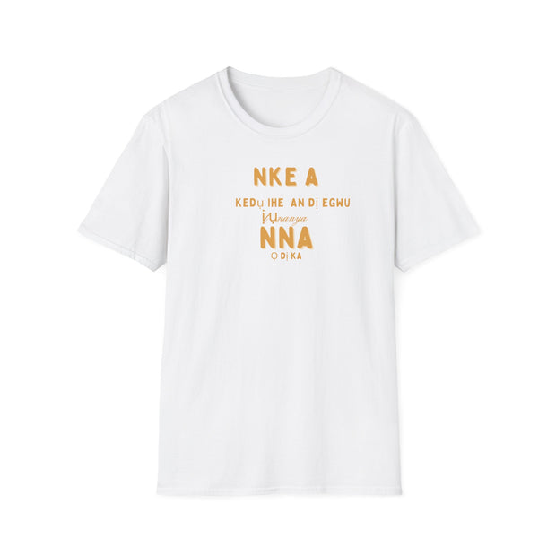 “This is what an amazing Dad looks like – Men’s Softstyle T-Shirt | Cultural Message: ‘KEDỤ IHE A DỊ ÉGWU ỊTỤNANYA NNA Ọ DỊ KA’ | Perfect Gift for Fathers”