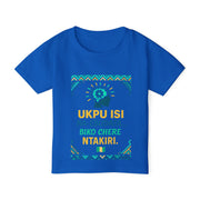 UKPU ISI Na-ebudata… Biko Chere Ntakiri 🧠 | Brain Loading, Please Wait — Toddler T-Shirt with Motivational Design | Cute Kids Tee, Gift for Birthdays, Inspirational Toddler Apparel, igbo Culture Shirt