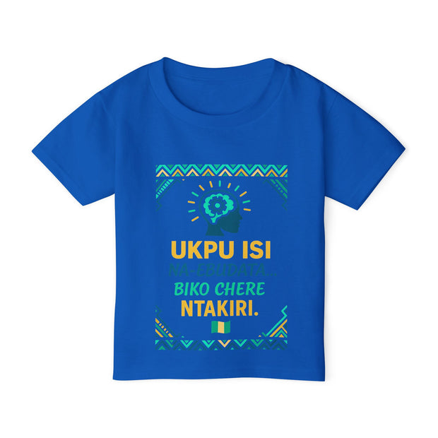 UKPU ISI Na-ebudata… Biko Chere Ntakiri 🧠 | Brain Loading, Please Wait — Toddler T-Shirt with Motivational Design | Cute Kids Tee, Gift for Birthdays, Inspirational Toddler Apparel, igbo Culture Shirt